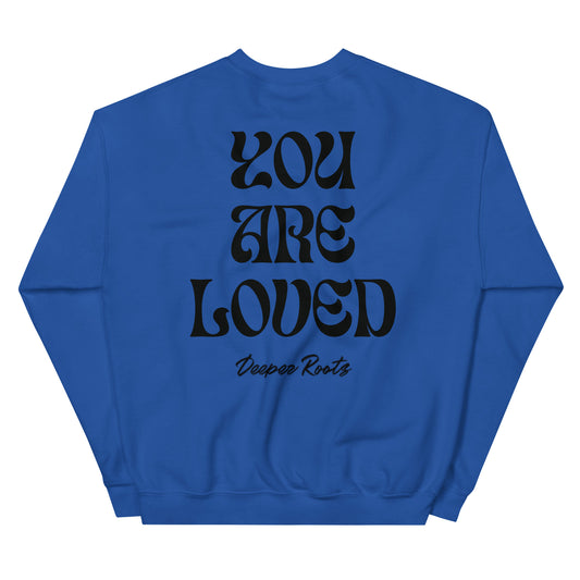 You Are Loved sweatshirt