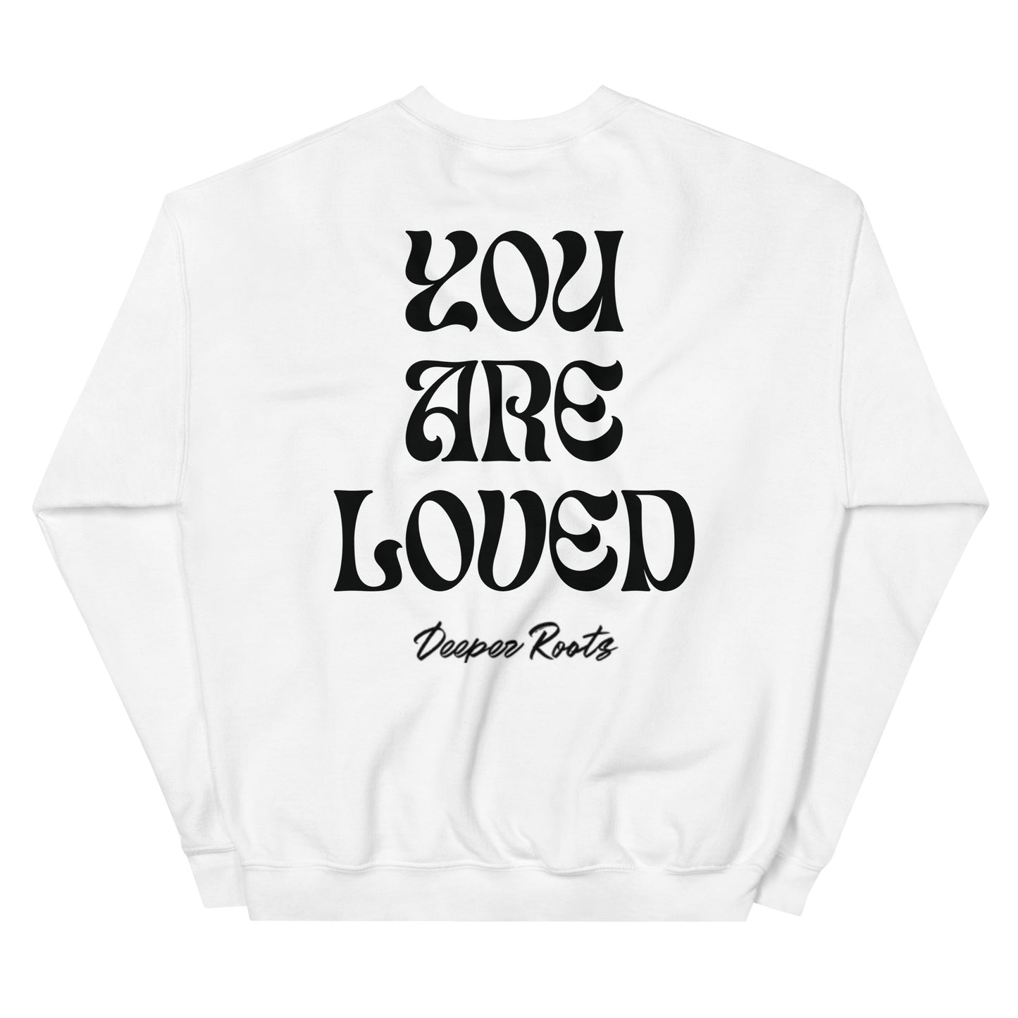 You Are Loved sweatshirt